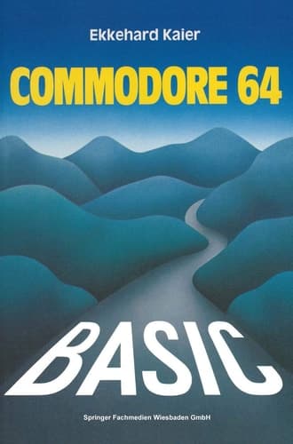 BASIC-Wegweiser für den Commodore 64 Datenverarbeitung mit BASIC 2.0, BASIC 4.0 und SIMON’s BASIC