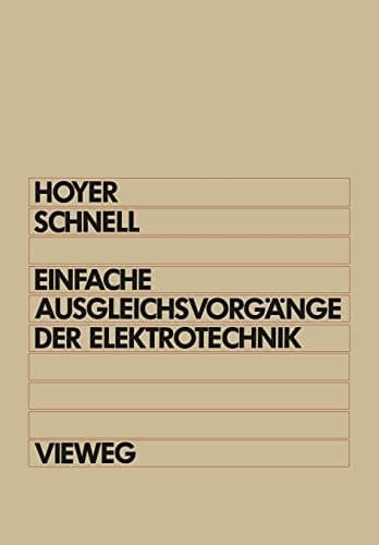 Einfache Ausgleichsvorgänge der Elektrotechnik Berechnung mit Differentialgleichungen Laplace-Transformation und Programmen in BASIC und Pascal