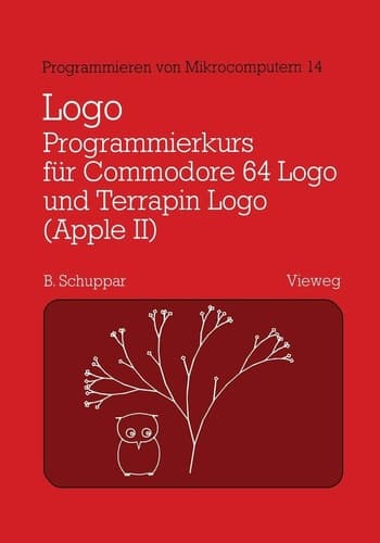 Logo-Programmierkurs für Commodore 64 Logo und Terrapin Logo (Apple II) Mit Beispielen für den Mathematikunterricht