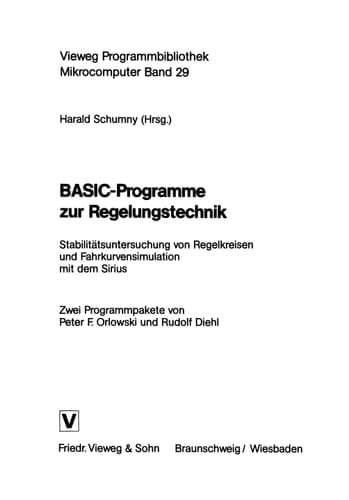 BASIC-Programme zur Regelungstechnik Stabilitätsuntersuchung von Regelkreisen und Fahrkurvensimulation mit dem Sirius