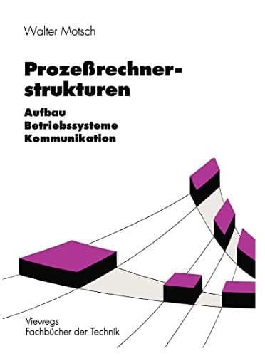 Prozeßrechnerstrukturen Aufbau, Betriebssysteme, Kommunikation