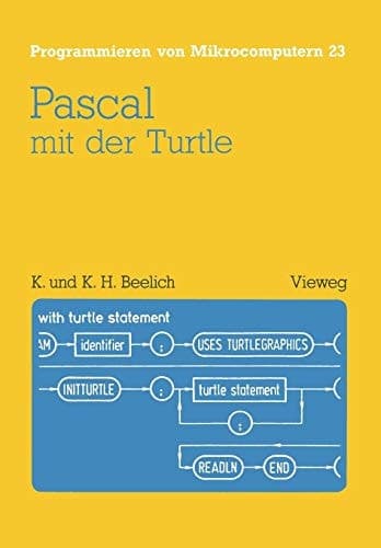 Pascal mit der Turtle Einführung in die Anwendung von UCSD-Pascal