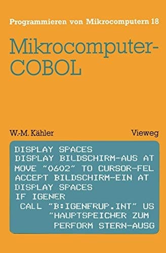 Mikrocomputer-COBOL Einführung in die Dialog-orientierte COBOL-Programmierung am Mikrocomputer