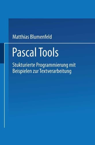 Pascal Tools Strukturierte Programmierung mit Beispielen zur Textverarbeitung