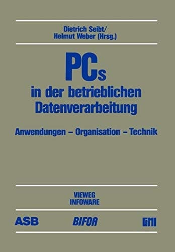 PCs in der betrieblichen Datenverarbeitung Anwendung — Organisation — Technik Beiträge des 3. deutschen PC-Kongresses 1985, durchgeführt von ASB, BIFOA, GMI