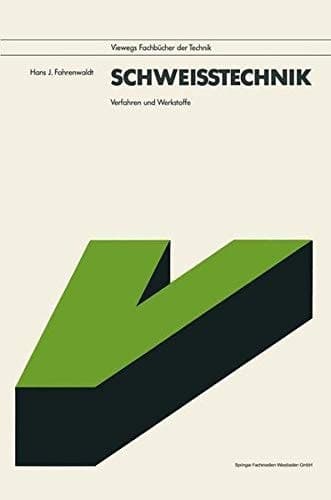Schweißtechnik Verfahren und Werkstoffe