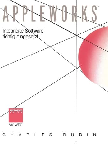 AppleWorksTM Integrierte Software richtig eingesetzt