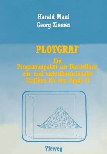 PLOTGRAF Ein Programmpaket zur Darstellung ein- und mehrdimensionaler Grafiken für den Apple II