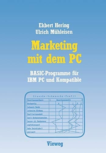 Marketing mit dem PC Mit 16 BASIC-Programmen für IBM PC und Kompatible