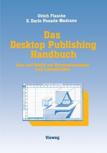 Das Desktop Publishing Handbuch Satz und Grafik mit Personalcomputer und Laserdrucker