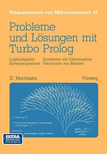 Probleme und Lösungen mit Turbo-Prolog Logikaufgaben Sortierprogramme Auswerfen von Datenbanken Variationen von Bäumen