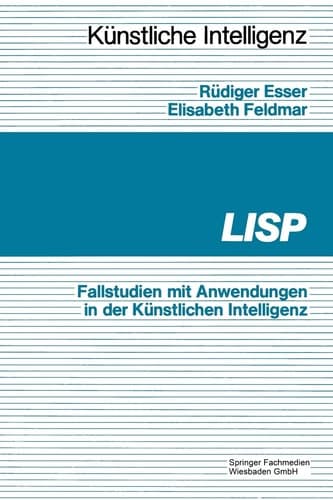 LISP Fallbeispiele mit Anwendungen in der Künstlichen Intelligenz
