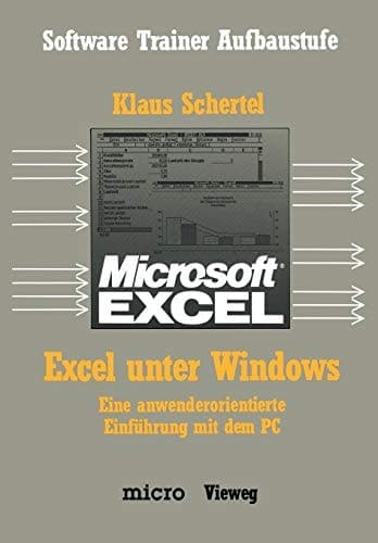 Excel unter Windows Eine anwenderorientierte Einführung mit dem PC