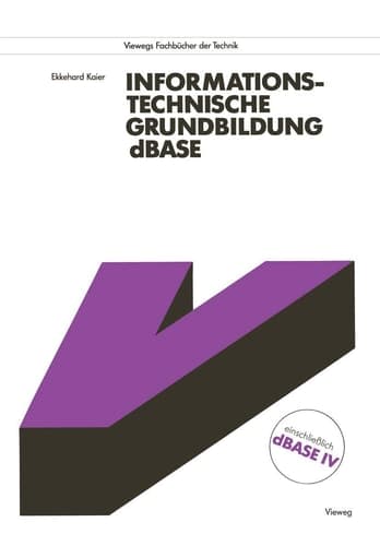 Informationstechnische Grundbildung dBASE Mit vollständiger Referenzliste