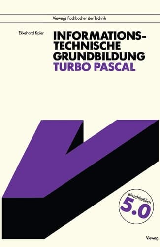Informationstechnische Grundbildung Turbo Pascal Mit vollständiger Referenzliste