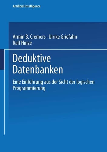 Deduktive Datenbanken Eine Einführung aus der Sicht der logischen Programmierung