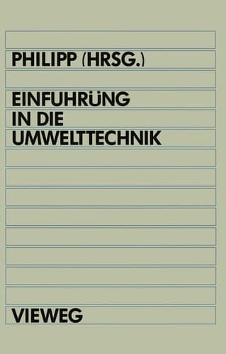 Einführung in die Umwelttechnik Grundlagen und Anwendungen aus Technik und Recht
