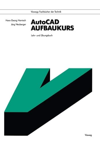 AutoCAD-Aufbaukurs Lehr- und Übungsbuch