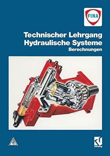 Technischer Lehrgang: Hydraulische Systeme Berechnungen