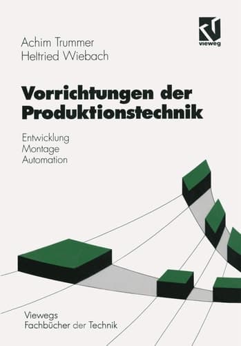 Vorrichtungen der Produktionstechnik Entwicklung, Montage, Automation
