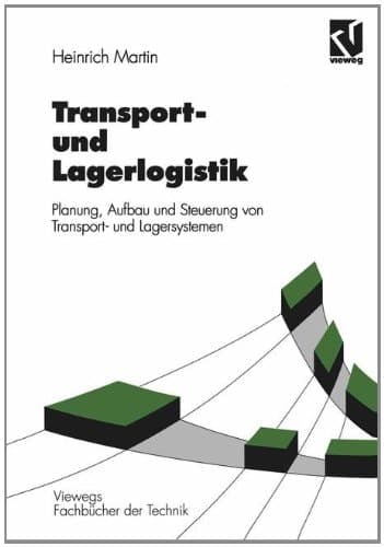 Transport- und Lagerlogistik Planung, Aufbau und Steuerung von Transport- und Lagersystemen