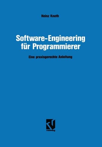 Software-Engineering für Programmierer Eine praxisgerechte Anleitung