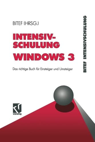 Intensivschulung Windows 3 Das richtige Buch für Einsteiger und Umsteiger