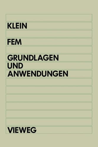 FEM Grundlagen und Anwendungen der Finite-Elemente-Methode