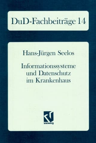 Informationssysteme und Datenschutz im Krankenhaus Strategische Informationsplanung — Informationsrechtliche Aspekte — Konkrete Vorschläge