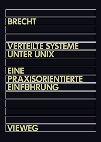 Verteilte Systeme unter UNIX Eine praxisorientierte Einführung