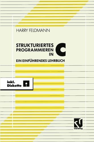 Strukturiert es Programmieren in C Ein einführendes Lehrbuch mit Diskette