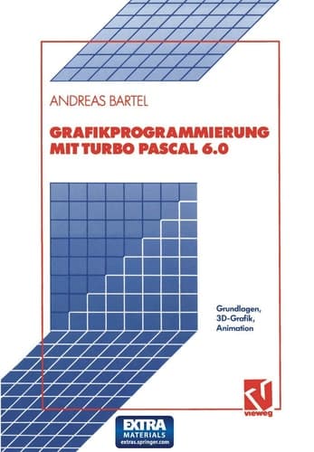 Grafikprogrammierung mit Turbo Pascal 6.0 Grundlagen, 3D-Grafik, Animation