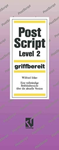 PostScript Level 2 griffbereit Eine vollständige Befehlsübersicht über die aktuelle Version