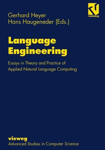 Language Engineering: Essays in Theory and Practice of Applied Natural Language Computing (German Edition)