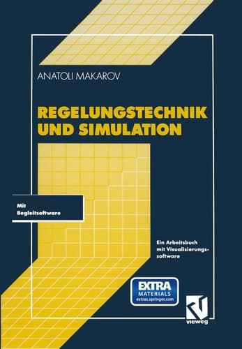 Regelungstechnik und Simulation Ein Arbeitsbuch mit Visualisierungssoftware