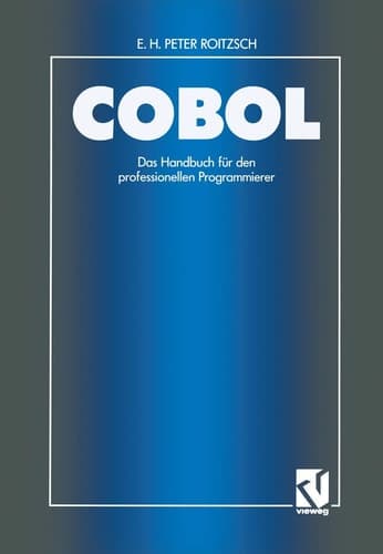 COBOL — Das Handbuch für den professionellen Programmierer Auf der Basis des ANSI-Standards unter Berücksichtigung der IBM-Erweiterungen unter VS COBOL II