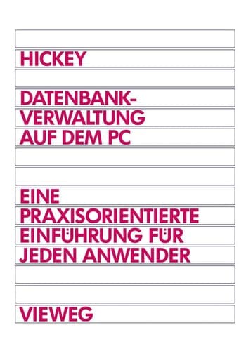 Datenbankverwaltung auf dem PC Eine praxisorientierte Einführung für jeden Anwender