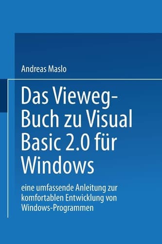 Das Vieweg-Buch zu Visual Basic 2.0 für Windows Eine umfassende Anleitung zur komfortablen Entwicklung von Windows-Programmen