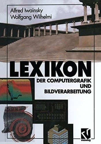 Lexikon Der Computergrafik und Bildverarbeitung