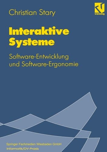 Interaktive Systeme Software-Entwicklung und Software-Ergonomie