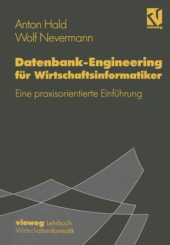 Datenbank-Engineering für Wirtschaftsinformatiker Eine praxisorientierte Einführung