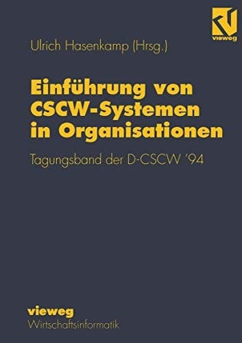 Einführung von CSCW-Systemen in Organisationen Tagungsband der D-CSCW’ 94