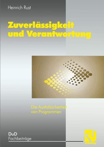 Zuverlässigkeit und Verantwortung Die Ausfallsicherheit von Programmen