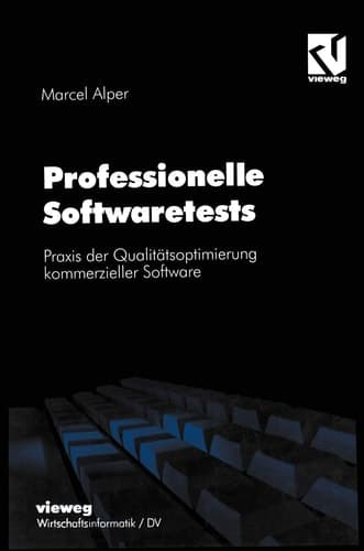 Professionelle Softwaretests Praxis der Qualitätsoptimierung kommerzieller Software