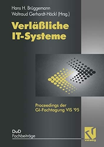 Verläßliche IT-Systeme Proceedings der GI-Fachtagung VIS ’95