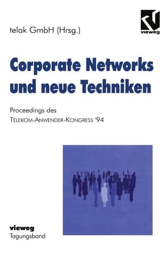Corporate Networks und neue Techniken Proceedings des Telekom-Anwender-Kongress ’94