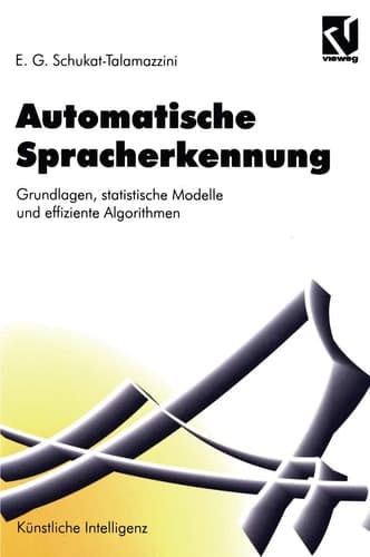 Automatische Spracherkennung Grundlagen, statistische Modelle und effiziente Algorithmen