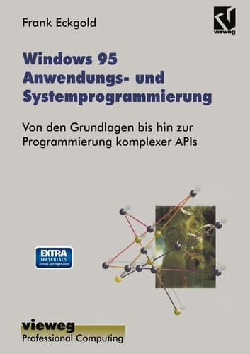 Windows 95 Anwendungs- und Systemprogrammierung Von den Grundlagen bis hin zur Programmierung komplexer APIs