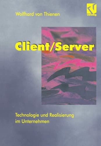Client/Server Technologie und Realisierung im Unternehmen