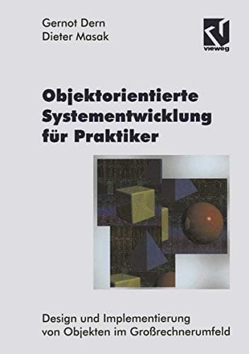 Objektorientierte Systementwicklung für Praktiker Design und Implementierung von Objekten im Großrechnerumfeld